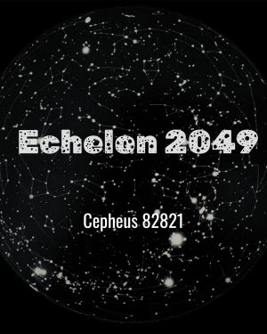 echelon 2049- | Cepheus 82821